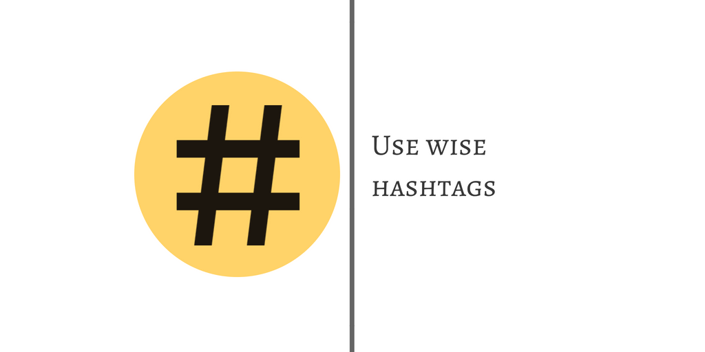 USE WISE HASHTAGS