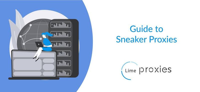 Sneaker proxies guide 2026 - best proxies for buying limited releases