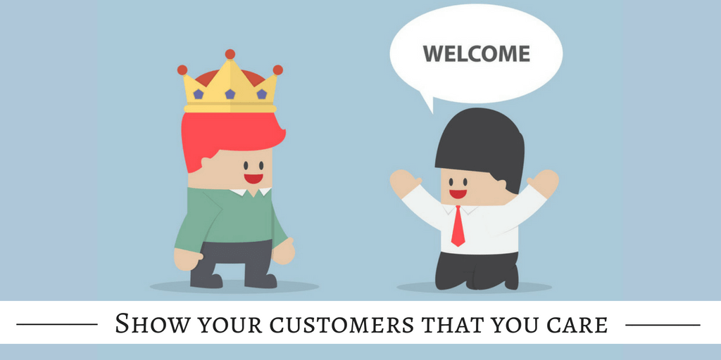 SHOW YOUR CUSTOMERS THAT YOU CARE